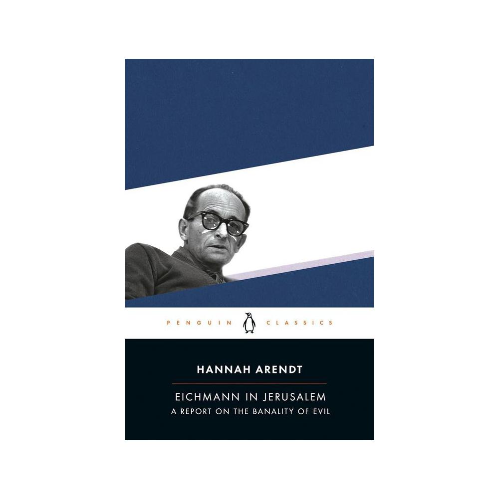 Arendt, Hannah, Eichmann in Jerusalem: A Report on the Banality of Evil, 9780143039884, Penguin Random House, 6, History, Books, 211568